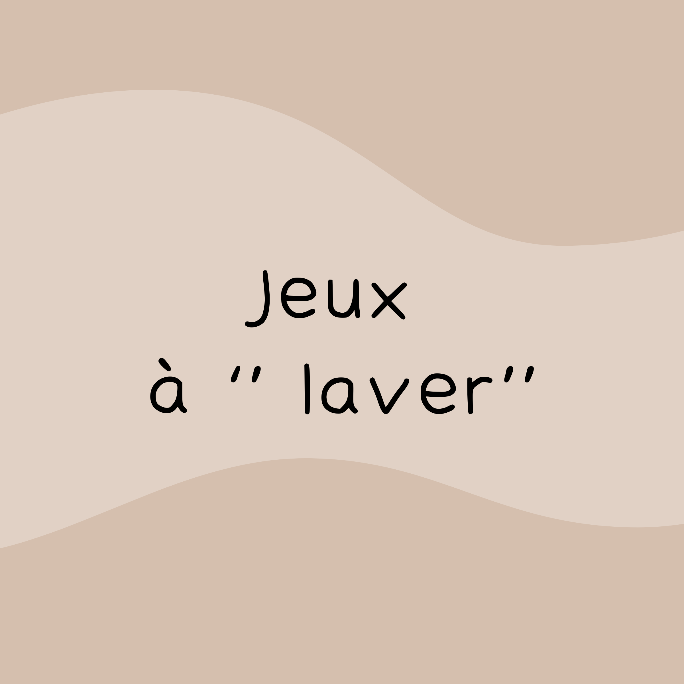 Jeux à '' laver ''